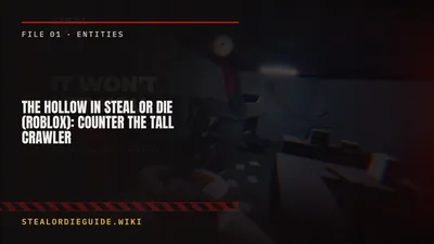 The Hollow in Steal Or Die (Roblox): Counter the Tall Crawler