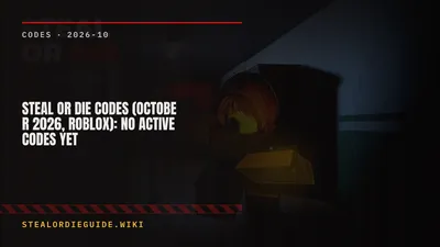Steal Or Die Codes (October 2026, Roblox): No Active Codes Yet